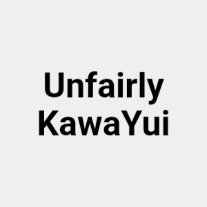 Unfairly KawaYui