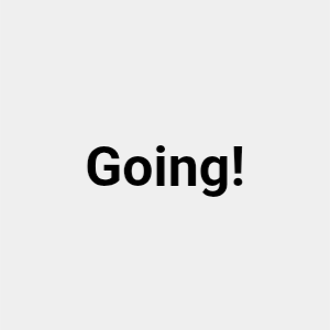 Going!