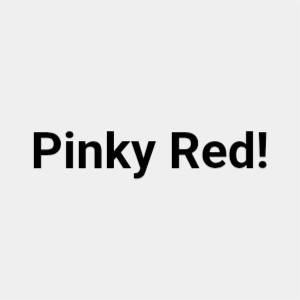 Pinky Red!
