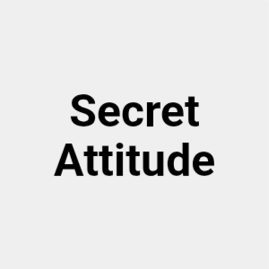 Secret Attitude